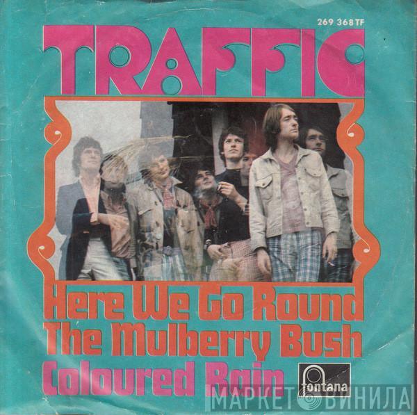  Traffic  - Here We Go Round The Mulberry Bush / Coloured Rain