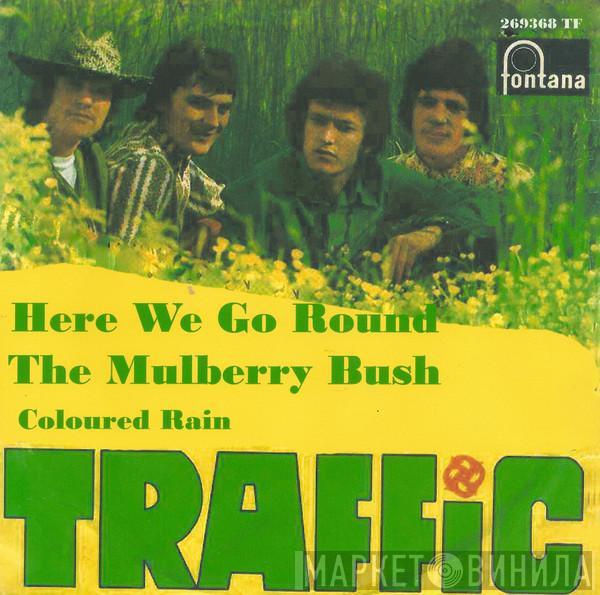  Traffic  - Here We Go Round The Mulberry Bush / Coloured Rain