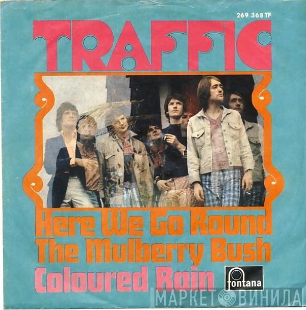  Traffic  - Here We Go Round The Mulberry Bush / Coloured Rain