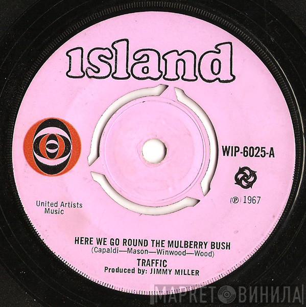  Traffic  - Here We Go Round The Mulberry Bush