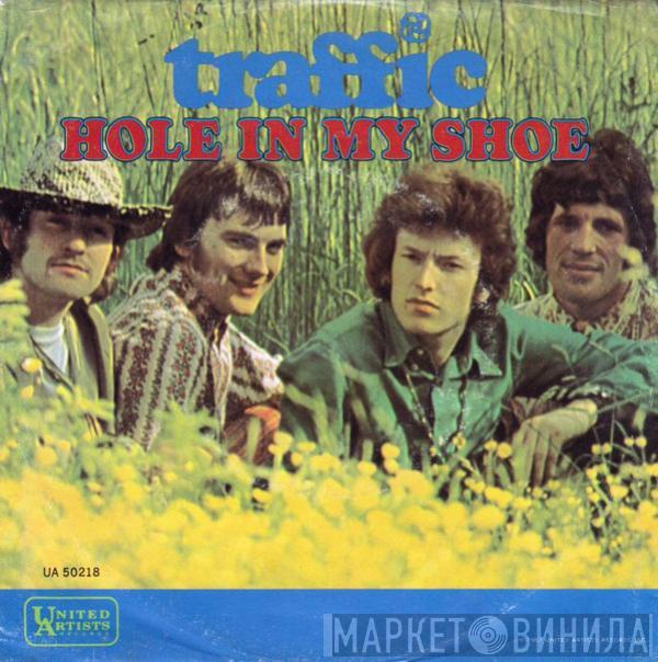  Traffic  - Hole In My Shoe
