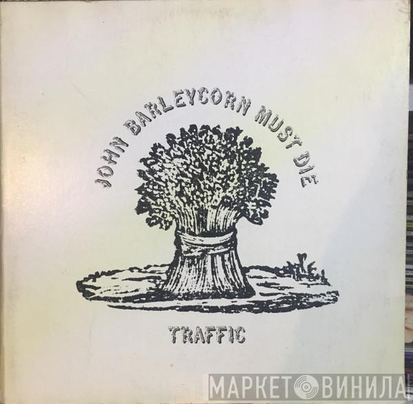  Traffic  - John Barleycorn Must Die