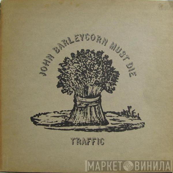  Traffic  - John Barleycorn Must Die