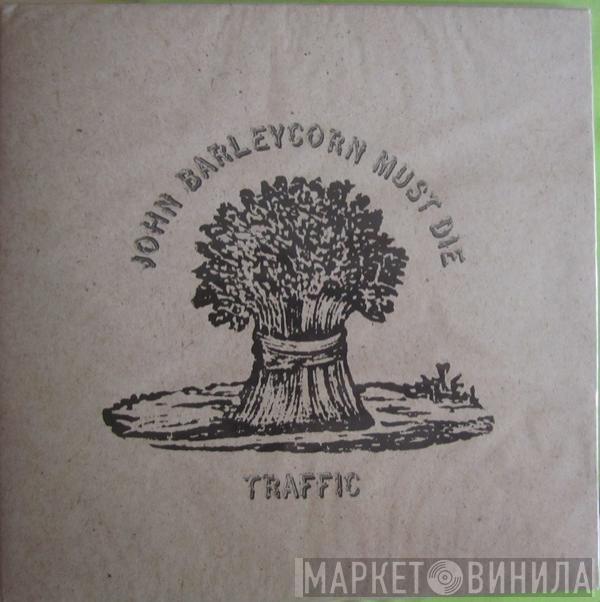  Traffic  - John Barleycorn Must Die