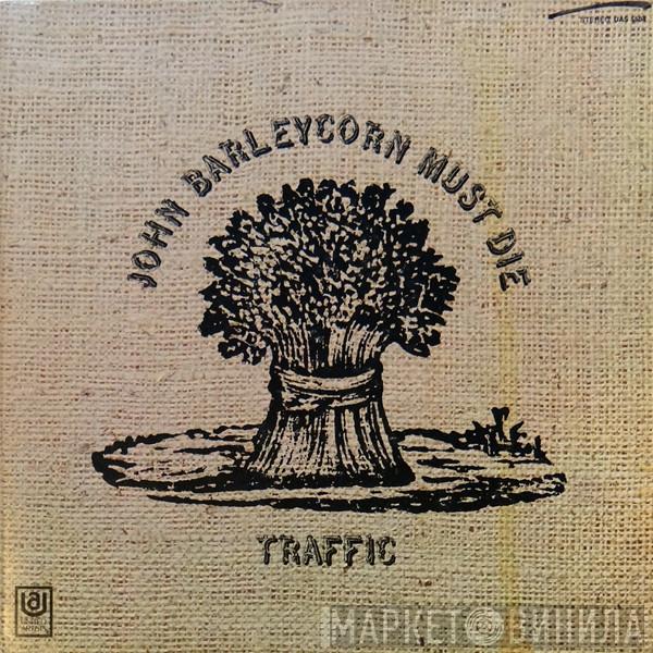  Traffic  - John Barleycorn Must Die