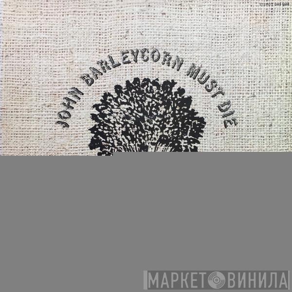  Traffic  - John Barleycorn Must Die