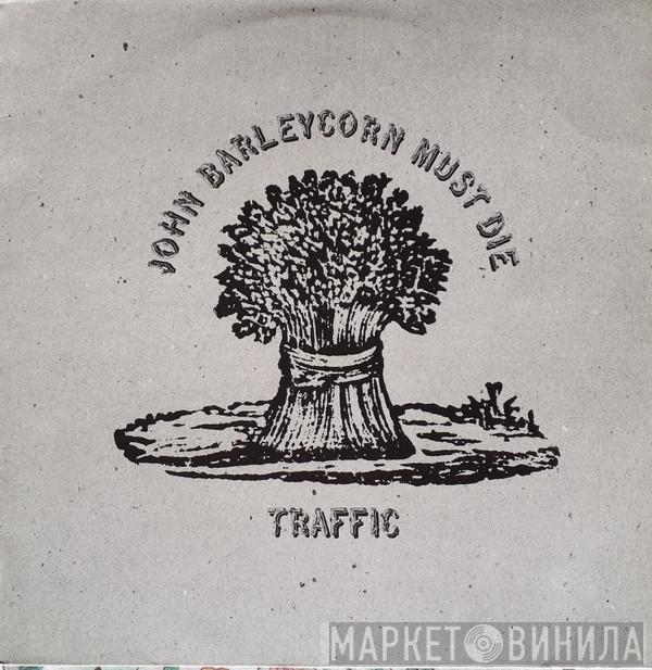  Traffic  - John Barleycorn Must Die
