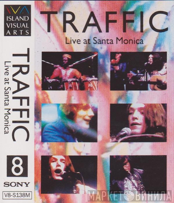  Traffic  - Live At Santa Monica '72
