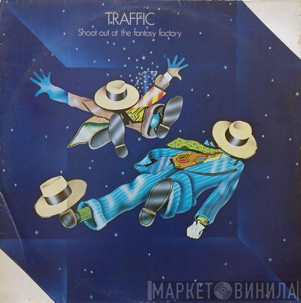  Traffic  - Shoot Out At The Fantasy Factory