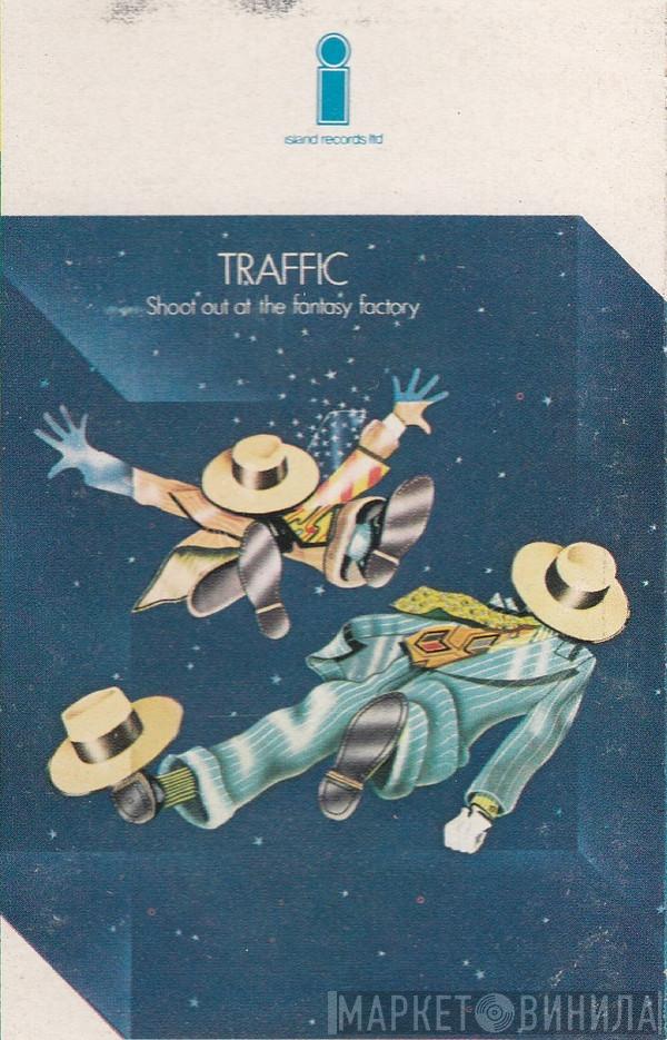  Traffic  - Shoot Out At The Fantasy Factory