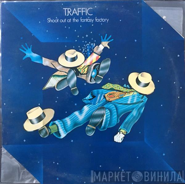  Traffic  - Shoot Out At The Fantasy Factory