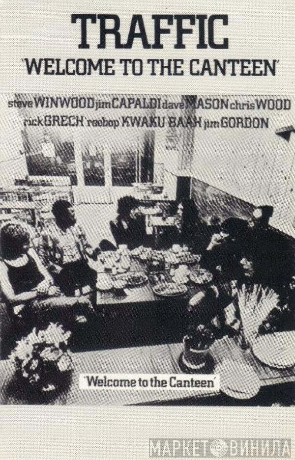  Traffic  - Welcome To The Canteen