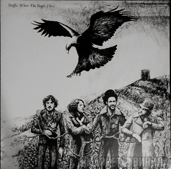 Traffic - When The Eagle Flies