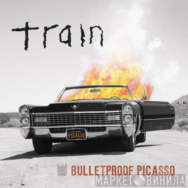  Train   - Bulletproof Picasso