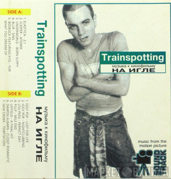  - Trainspotting (Музыка К Кинофильму На Игле)