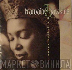 Tramaine Hawkins - To A Higher Place