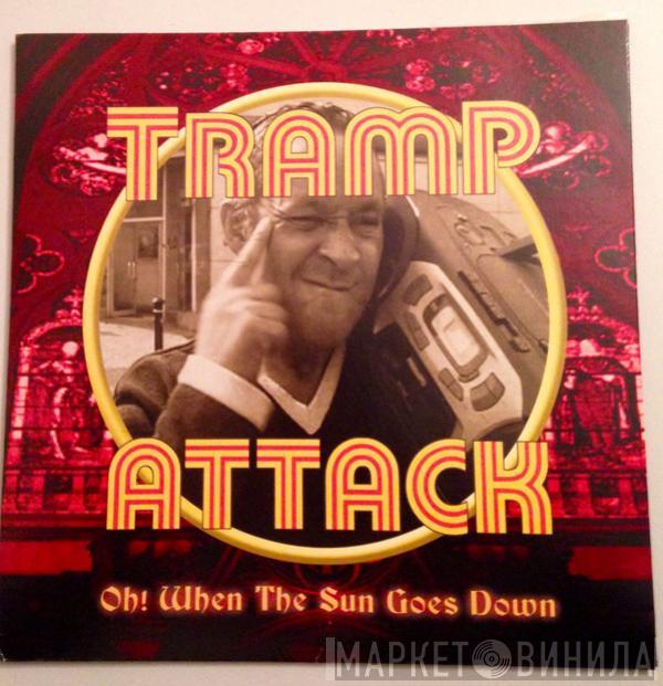  Tramp Attack  - Oh! When The Sun Goes Down