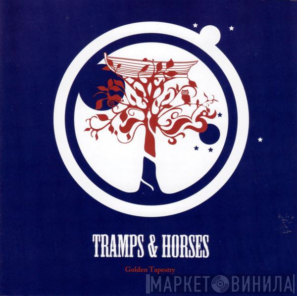 Tramps & Horses - Golden Tapestry