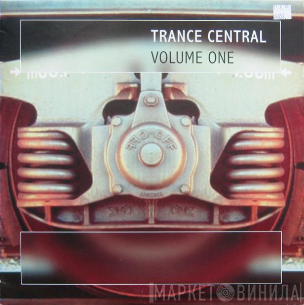 - Trance Central Volume One