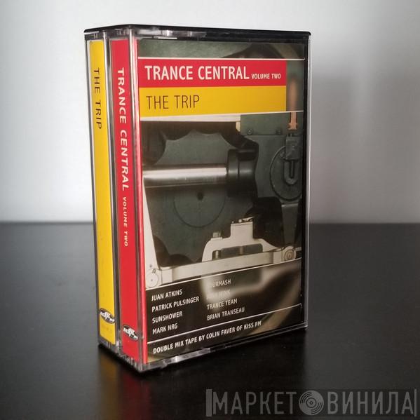  - Trance Central Volume Two - The Trip