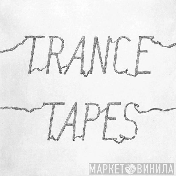Trance  - Tapes