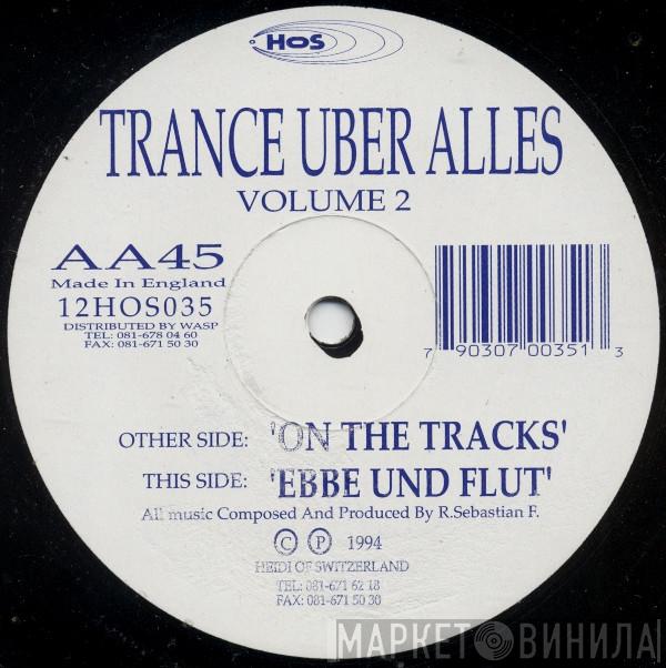 Trance Uber Alles  - On The Tracks / Ebbe Und Flut