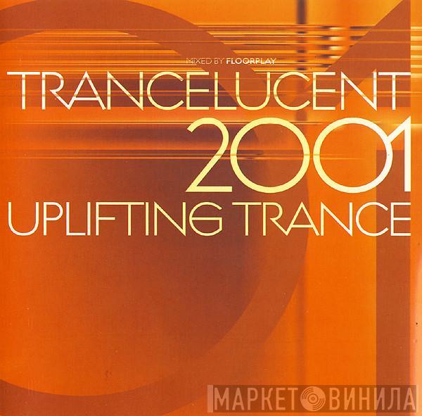  - Trancelucent 2001: Uplifting Trance