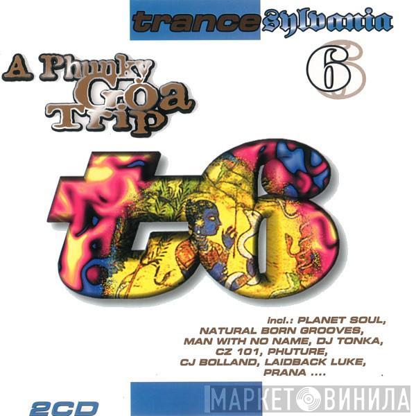  - Trancesylvania 6 - A Phunky Goa Trip