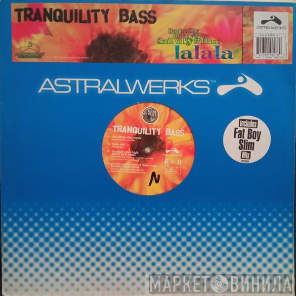 Tranquility Bass - Lalala