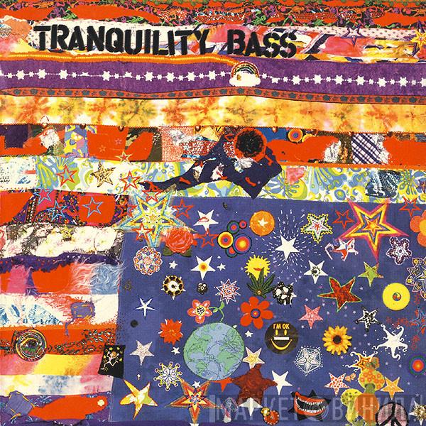  Tranquility Bass  - Let The Freak Flag Fly
