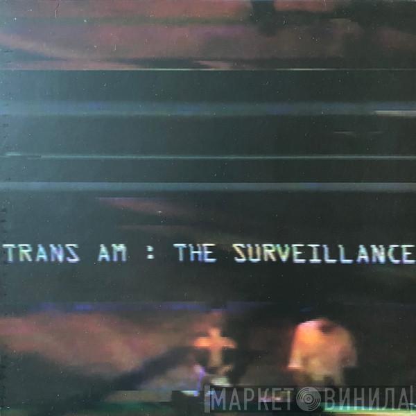  Trans Am   - The Surveillance