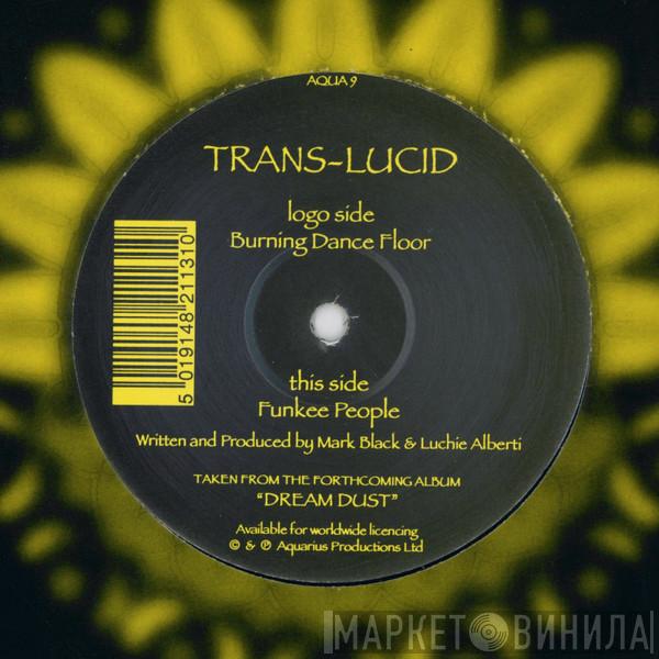  Trans-Lucid  - Burning Dance Floor / Funkee People