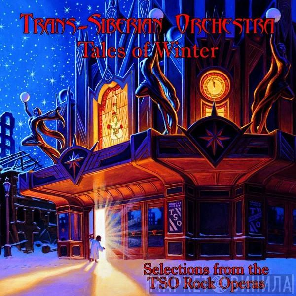  Trans-Siberian Orchestra  - Tales Of Winter - Selections From The TSO Rock Operas
