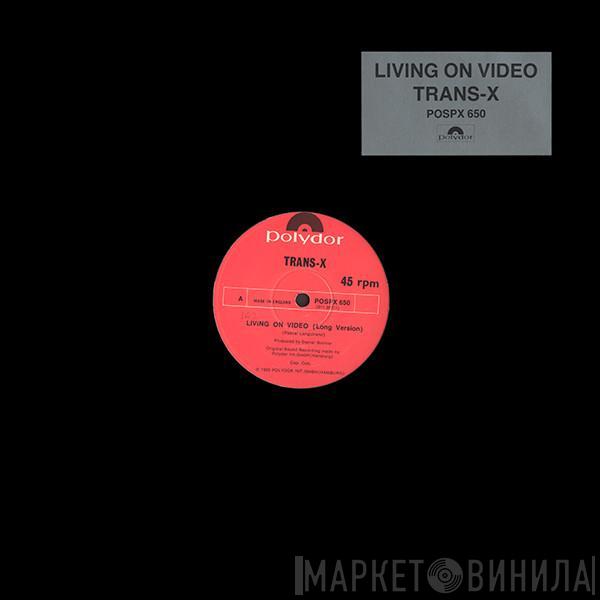  Trans-X  - Living On Video (Long Version)