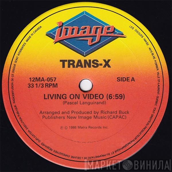  Trans-X  - Living On Video