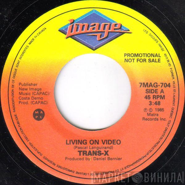  Trans-X  - Living On Video