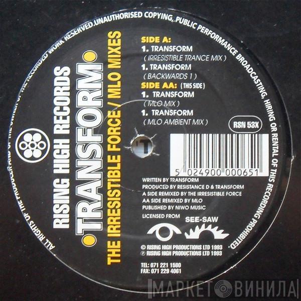  Transform  - Transform (The Irresistible Force / MLO Mixes)