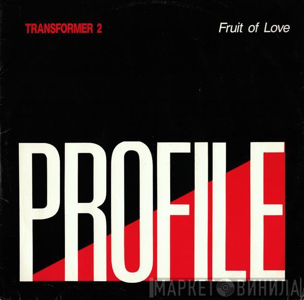 Transformer 2 - Fruit Of Love