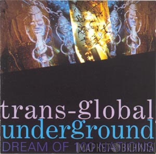 Transglobal Underground - Dream Of 100 Nations