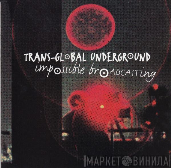  Transglobal Underground  - Impossible Broadcasting