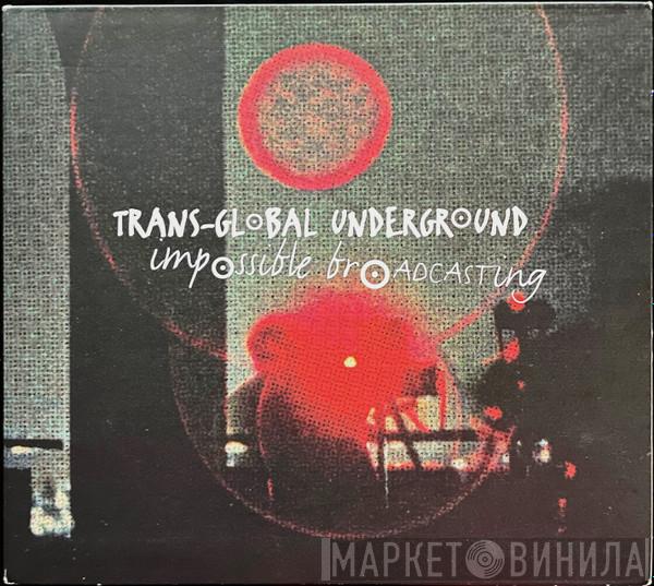  Transglobal Underground  - Impossible Broadcasting