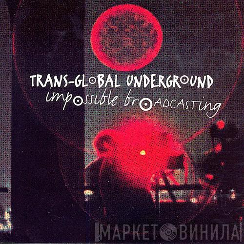  Transglobal Underground  - Impossible Broadcasting