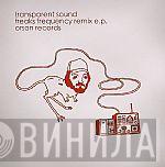 Transparent Sound - Freaks Frequency Remix E.P.