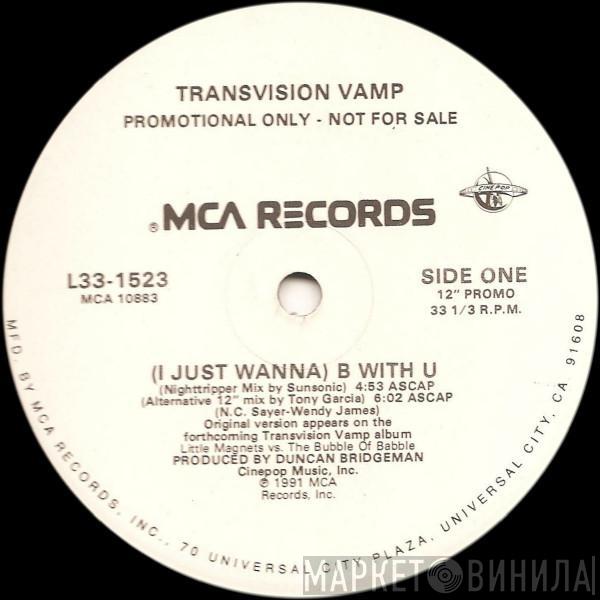  Transvision Vamp  - (I Just Wanna) B With U