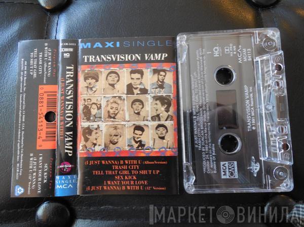  Transvision Vamp  - (I Just Wanna) B With U