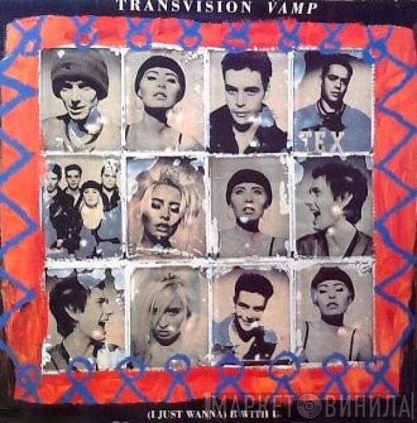  Transvision Vamp  - (I Just Wanna) B With U