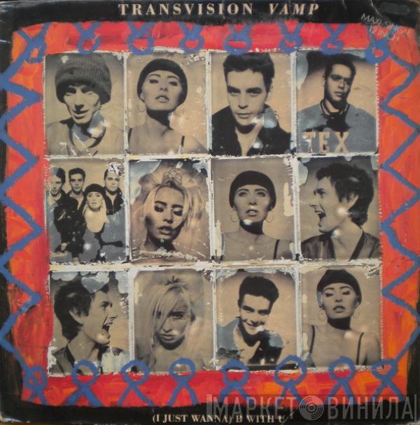  Transvision Vamp  - (I Just Wanna) B With U