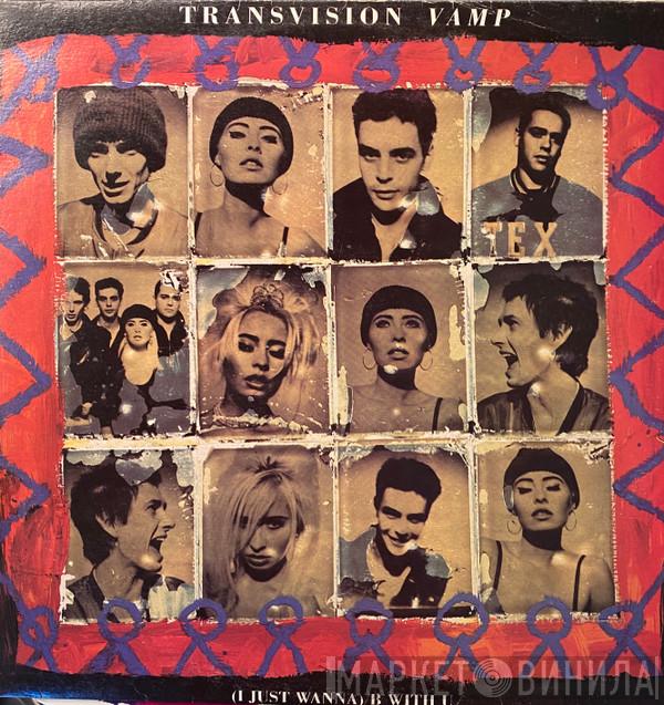  Transvision Vamp  - (I Just Wanna) B With U