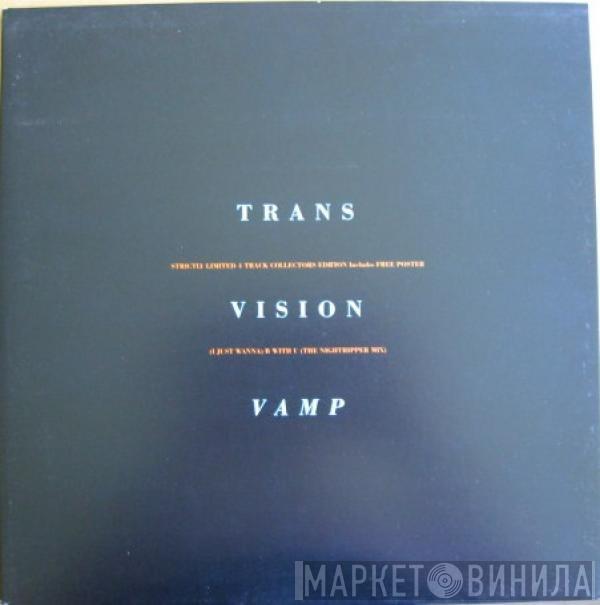  Transvision Vamp  - (I Just Wanna) B With U