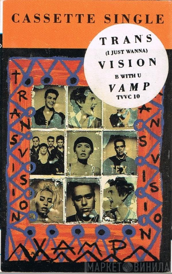  Transvision Vamp  - (I Just Wanna) B With U